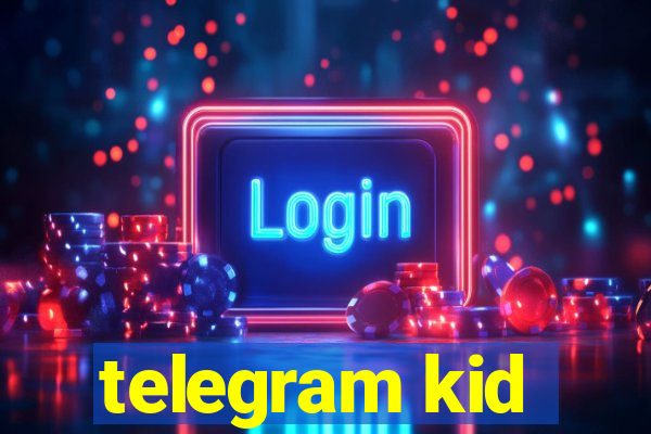 telegram kid